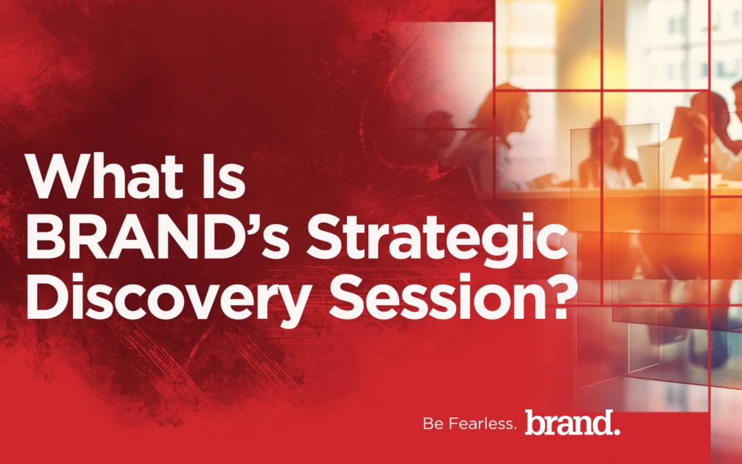 What Is BRAND’s Strategic Discovery Session?
